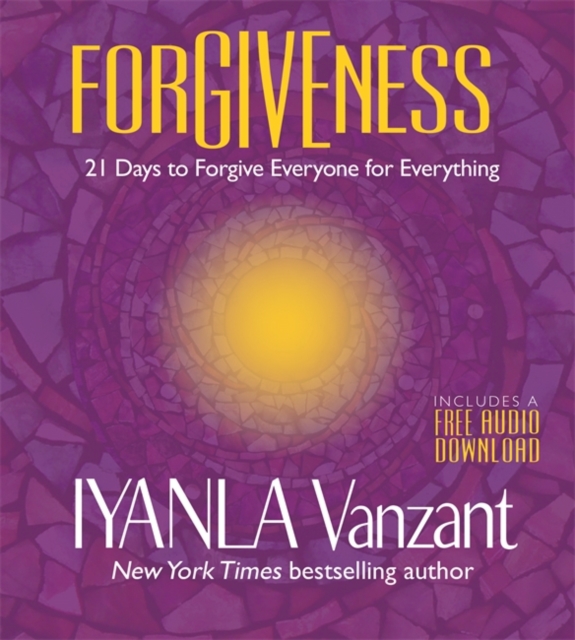 Forgiveness : 21 Days to Forgive Everyone for Everything, Paperback / softback Book