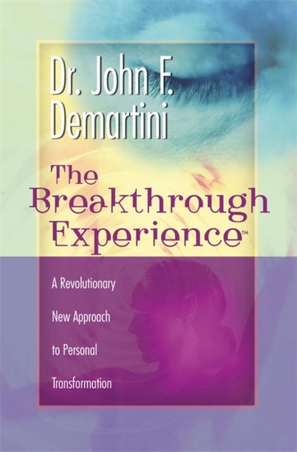 The Breakthrough Experience : A Revolutionary New Approach to Personal Transformation, Paperback / softback Book