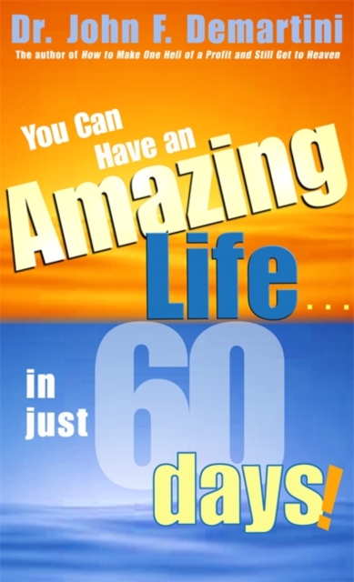 You Can Have An Amazing Life In Just 60 Days, Paperback / softback Book