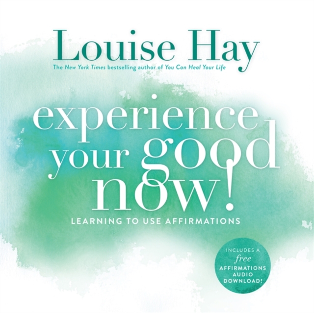 Experience Your Good Now! : Learning to Use Affirmations, Paperback / softback Book