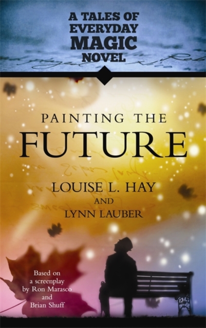 Painting the Future : A Tales of Everyday Magic Novel, Paperback / softback Book