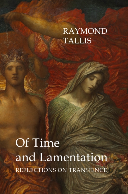 Of Time and Lamentation : Reflections on Transience, EPUB eBook