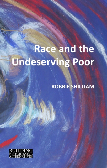 Race and the Undeserving Poor : From Abolition to Brexit, PDF eBook