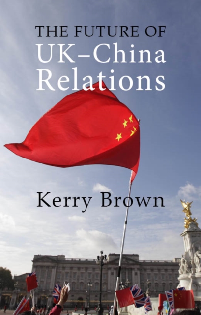 The Future of UK-China Relations : The Search for a New Model, PDF eBook