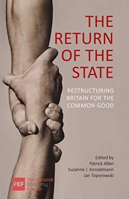 The Return of the State : Restructuring Britain for the Common Good, Paperback / softback Book