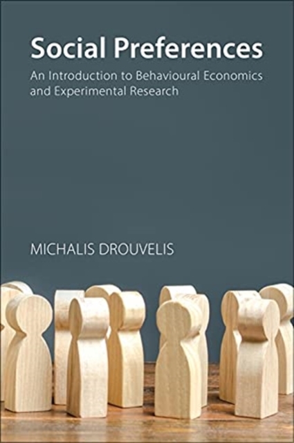 Social Preferences : An Introduction to Behavioural Economics and Experimental Research, Paperback / softback Book