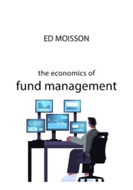 The Economics of Fund Management, Hardback Book