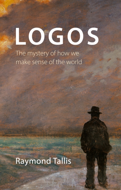 Logos : The mystery of how we make sense of the world, Paperback / softback Book