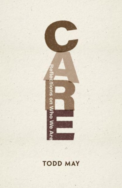 Care : Reflections on Who We Are, Hardback Book