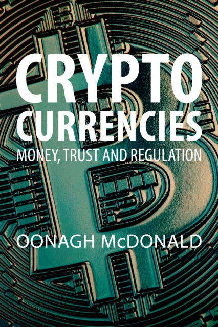 Cryptocurrencies : Money, Trust and Regulation, PDF eBook