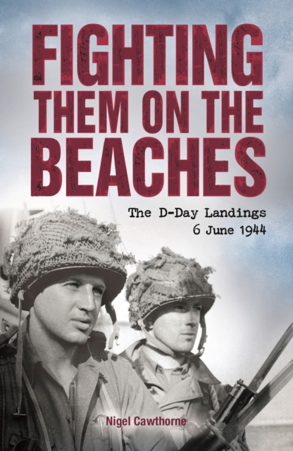 Fighting them on the Beaches : The D-Day Landings - June 6, 1944, EPUB eBook