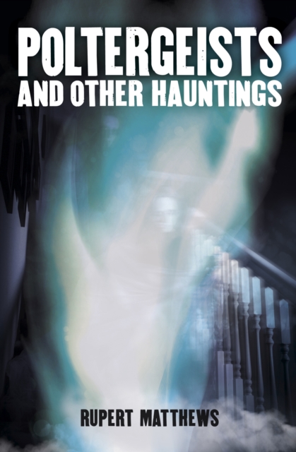 Poltergeists : And other hauntings, Paperback / softback Book