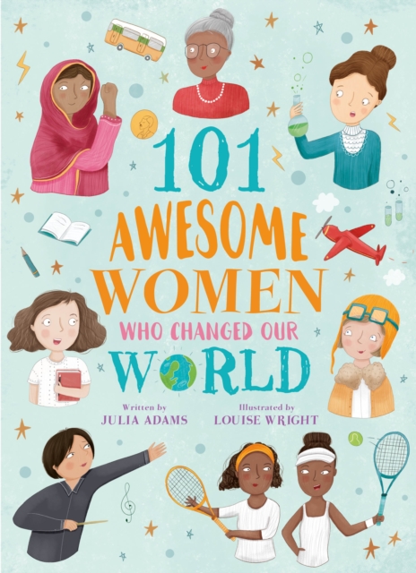 101 Awesome Women Who Changed Our World, Paperback / softback Book