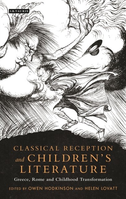 Classical Reception and Children's Literature : Greece, Rome and Childhood Transformation, Hardback Book