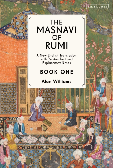 The Masnavi of Rumi, Book One : A New English Translation with Explanatory Notes, Hardback Book