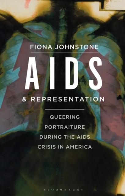 AIDS and Representation : Queering Portraiture during the AIDS Crisis in America, Hardback Book