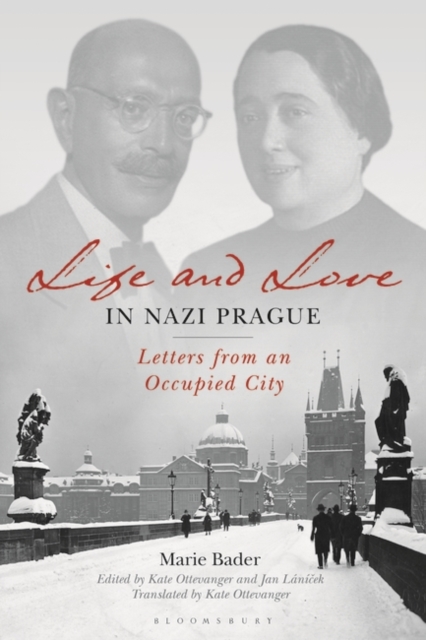 Life and Love in Nazi Prague : Letters from an Occupied City, Hardback Book