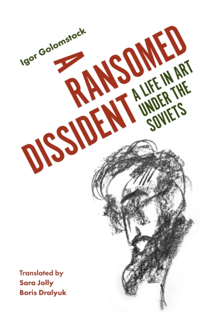 A Ransomed Dissident : A Life in Art Under the Soviets, Hardback Book