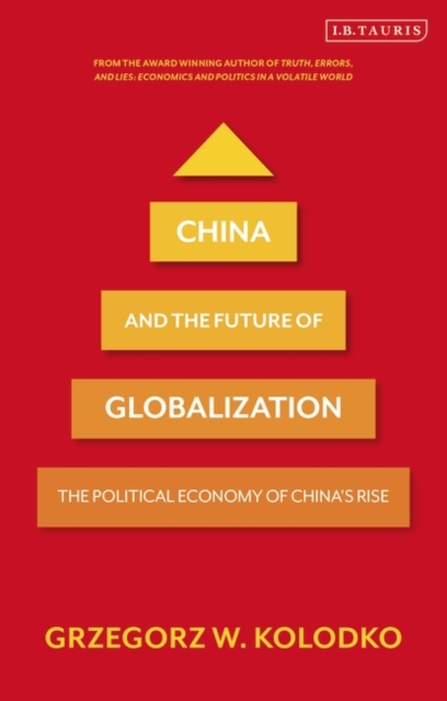 China and the Future of Globalization : The Political Economy of China's Rise, EPUB eBook