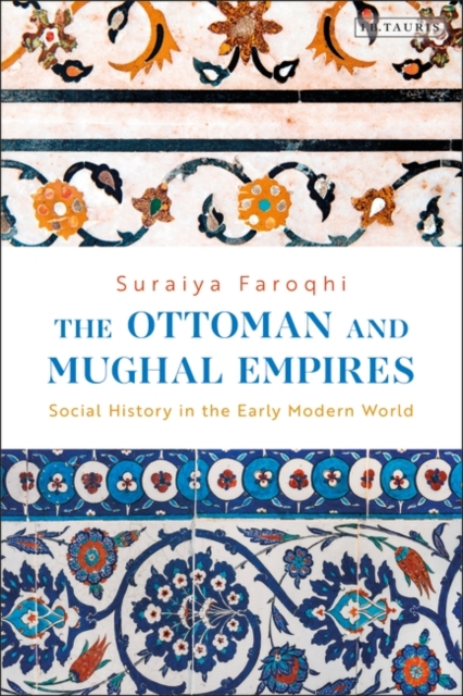 The Ottoman and Mughal Empires : Social History in the Early Modern World, PDF eBook