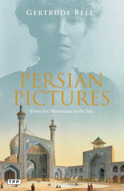 Persian Pictures : From the Mountains to the Sea, Paperback / softback Book