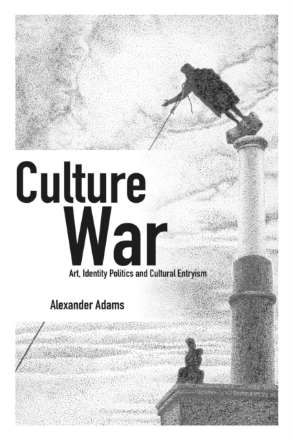 Culture War : Art, Identity Politics and Cultural Entryism, EPUB eBook