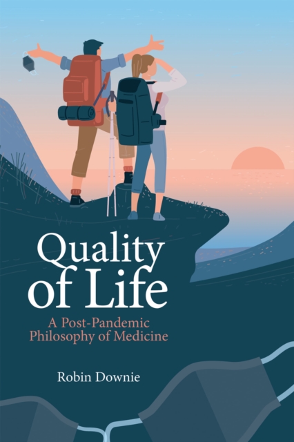 Quality of Life : A Post-Pandemic Philosophy of Medicine, EPUB eBook