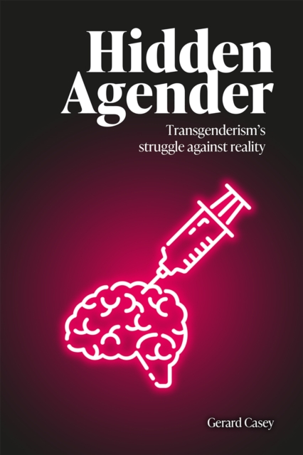 Hidden Agender : Transgenderism's Struggle Against Reality, PDF eBook