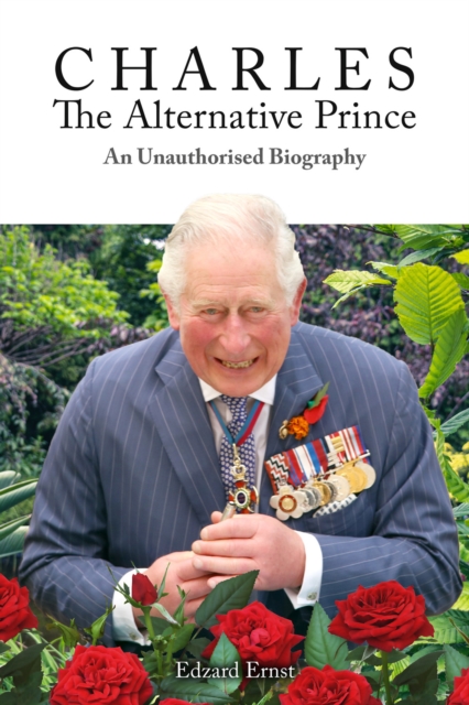 Charles, the Alternative Prince : An Unauthorised Biography, PDF eBook