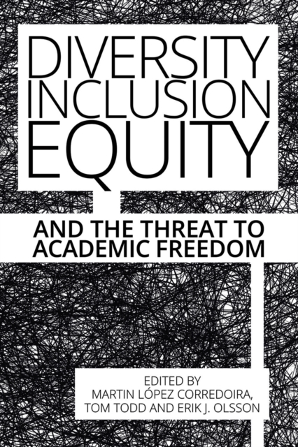 Diversity, Inclusion, Equity and the Threat to Academic Freedom, PDF eBook