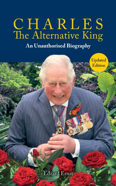 Charles, The Alternative King : An Unauthorised Biography, Paperback / softback Book