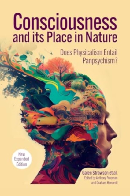 Consciousness and Its Place in Nature : Why Physicalism Entails Panpsychism (2nd Ed.), Paperback / softback Book