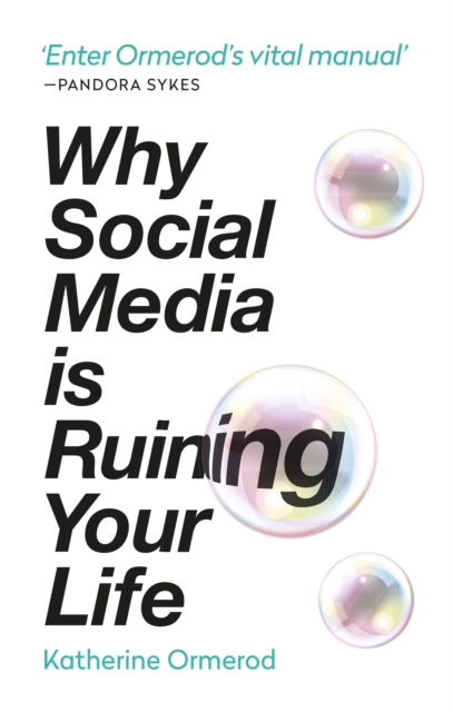 Why Social Media is Ruining Your Life, Paperback / softback Book