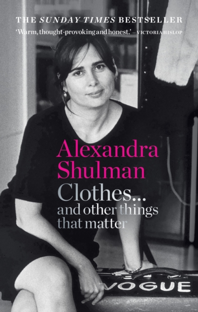 Clothes... and other things that matter : A beguiling and revealing memoir from the former Editor of British Vogue, EPUB eBook