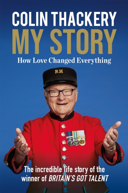 Colin Thackery - My Story : How Love Changed Everything - from the Winner of Britain's Got Talent, Hardback Book