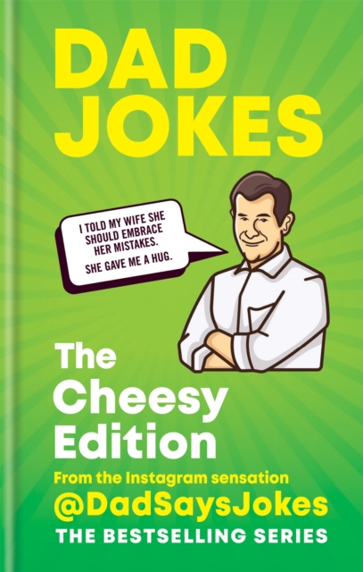 Dad Jokes: The Cheesy Edition : The perfect gift from the Instagram sensation @DadSaysJokes, Hardback Book
