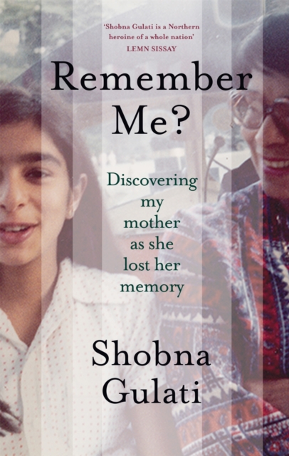 Remember Me? : Discovering My Mother as She Lost Her Memory, Hardback Book