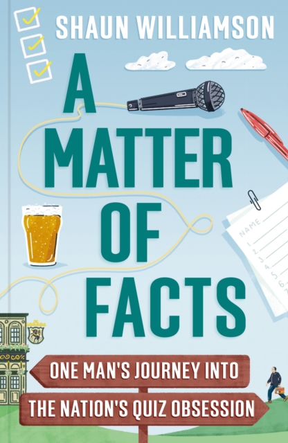 A Matter of Facts : One Man's Journey into the Nation's Quiz Obsession, EPUB eBook