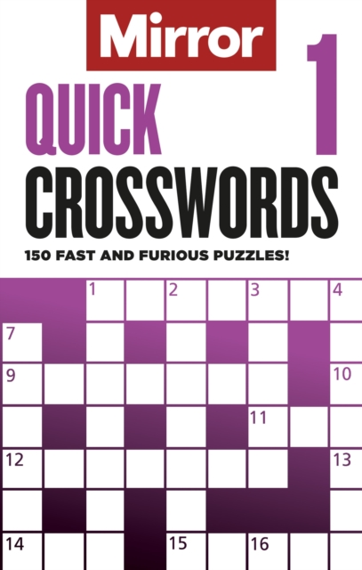 The Mirror: Quick Crosswords 1 : 150 fast and furious puzzles!, Paperback / softback Book