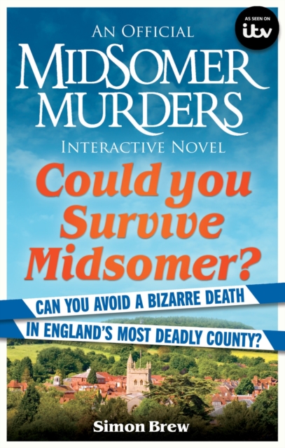 Could You Survive Midsomer? : Can you avoid a bizarre death in England's most dangerous county?, Paperback / softback Book