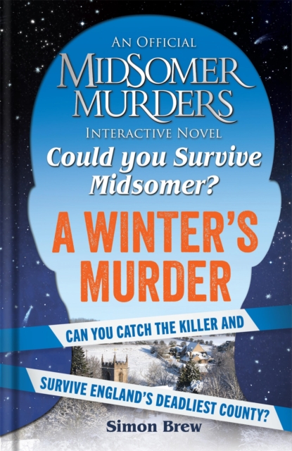 Could You Survive Midsomer? – A Winter's Murder : An Official Midsomer Murders Interactive Novel, Hardback Book