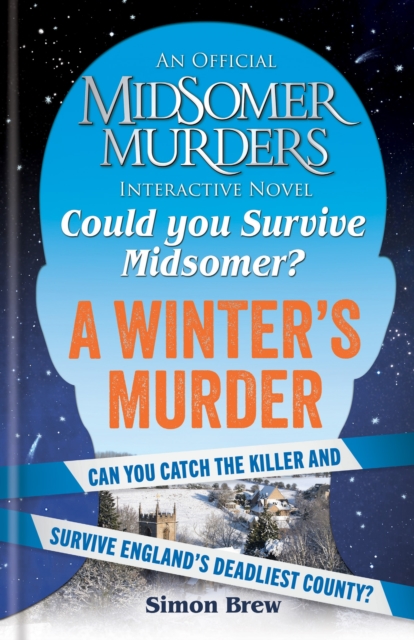 Could You Survive Midsomer? – A Winter's Murder : An Official Midsomer Murders Interactive Novel, Hardback Book