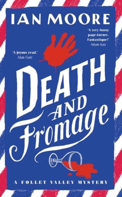 Death and Fromage : the rip-roaring murder mystery - now optioned for TV, Paperback / softback Book