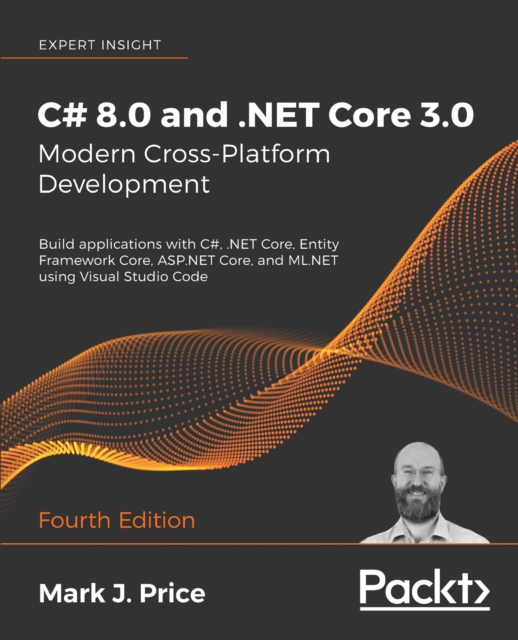 C# 8.0 and .NET Core 3.0 – Modern Cross-Platform Development : Build applications with C#, .NET Core, Entity Framework Core, ASP.NET Core, and ML.NET using Visual Studio Code, 4th Edition, EPUB eBook