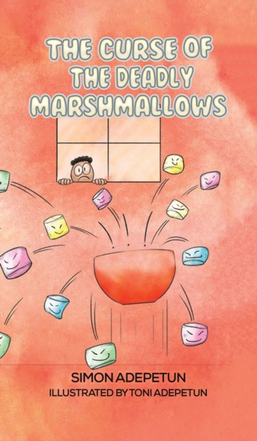 The Curse of The Deadly Marshmallows, Hardback Book
