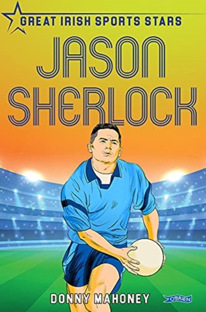Jason Sherlock : Great Irish Sports Stars, Paperback / softback Book