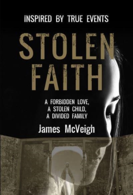 Stolen Faith : A forbidden love. A stolen child. A divided family, Paperback / softback Book