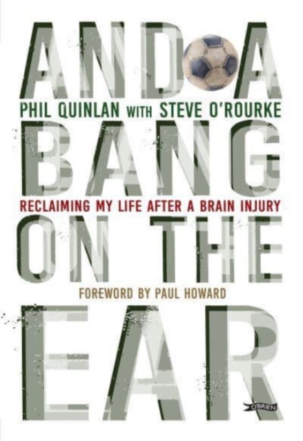 And a Bang on the Ear : Reclaiming My Life After a Brain Injury, Paperback / softback Book