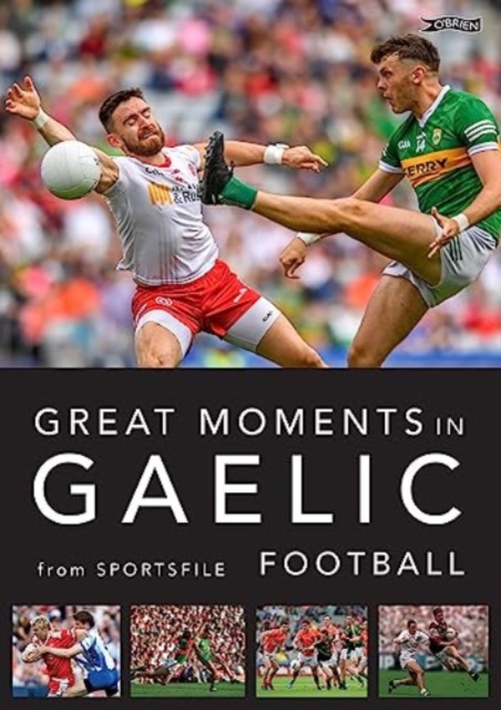 Great Moments in Gaelic Football, Paperback / softback Book