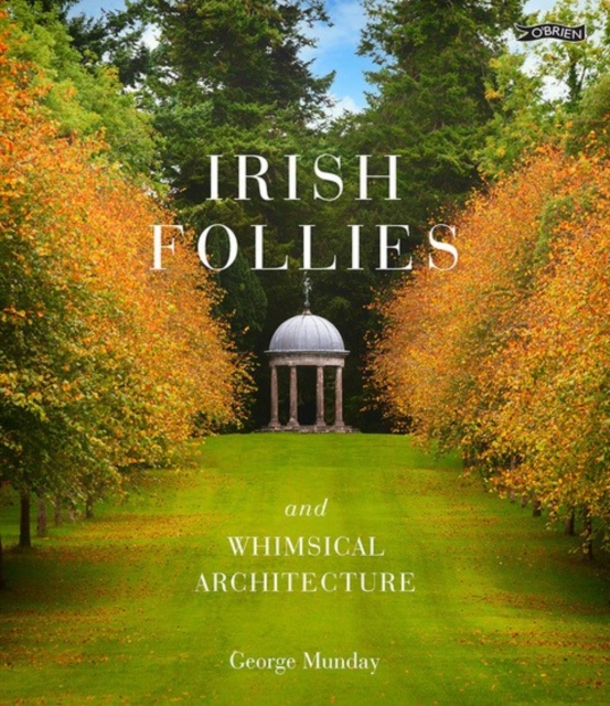 Irish Follies and Whimsical Architecture, Hardback Book